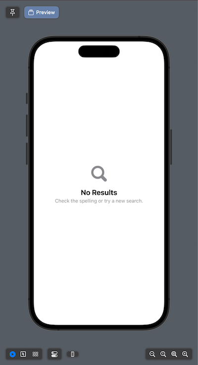 A screenshot depicting an Xcode preview of a the static search variant, showing a magnifying glass icon and text that reads, "No Results – Check the spelling or try a new search."